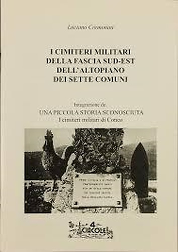 Una piccola storia sconosciuta. I cimiteri militari di Conco.