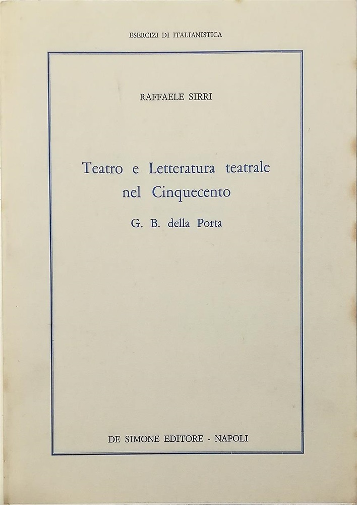 Teatro e Letteratura teatrale nel Cinquecento. GB. della Porta.