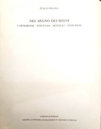 Nel segno dei segni. Capogrossi, Fontana, Novelli, Tancredi.