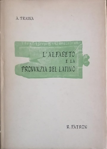 L'alfabeto e la pronunzia del latino.
