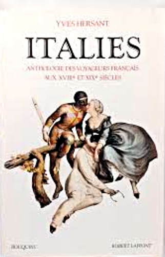 9782221055885-Italies : Anthologie des voyageurs français aux XVIIIe et XIXe siècles.