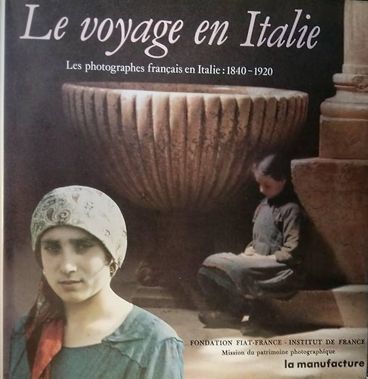 9782737701429-Le Voyage en Italie: Les photographes francais en Italie, 1840-1920.