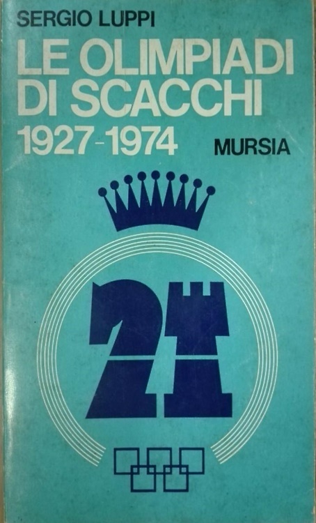 Le Olimpiadi di scacchi. 1927-1974.