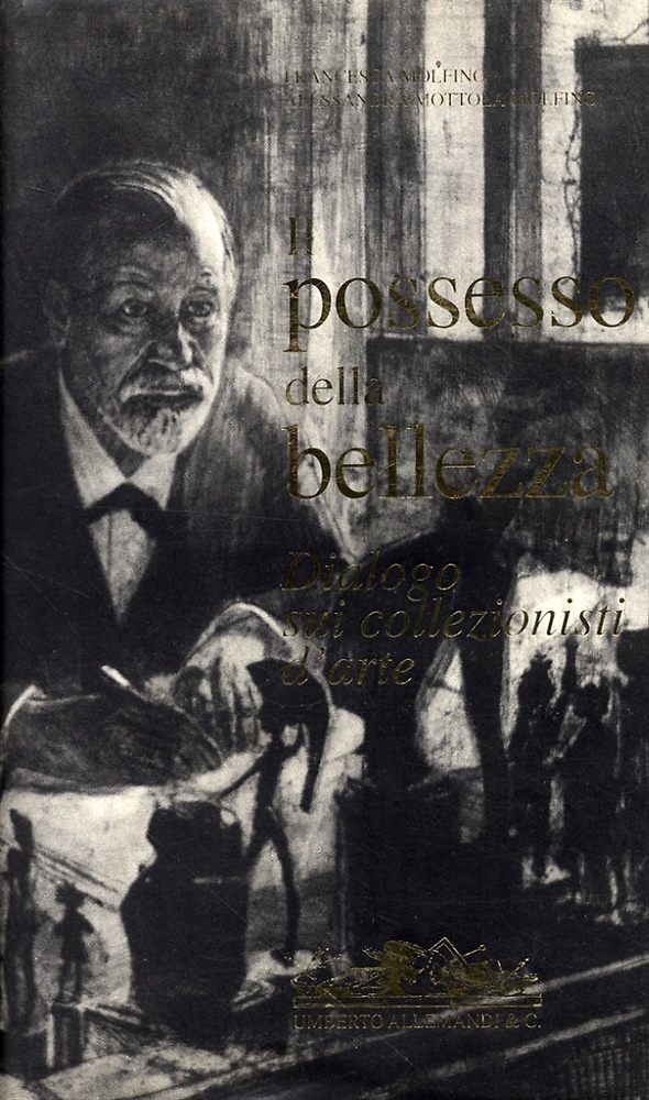 9788842207214-Il possesso della bellezza. Dialogo sui collezionisti d'arte.