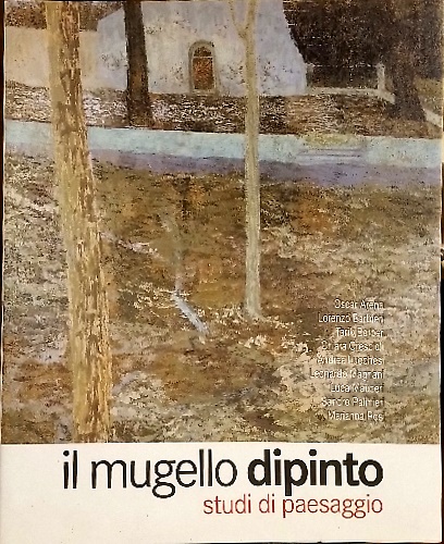 Il Mugello dipinto. Studi di paesaggio.