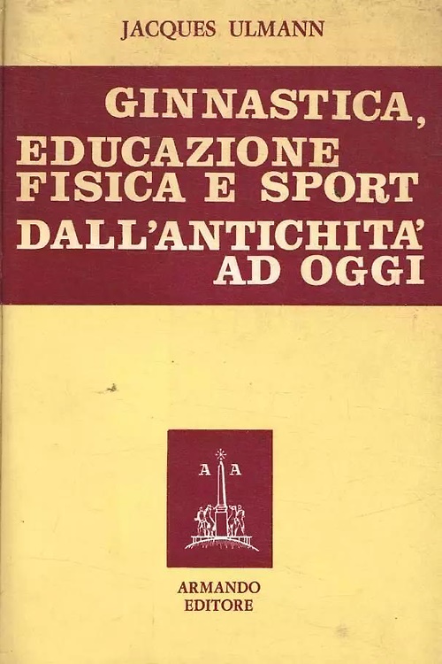 Ginnastica, educazione fisica e sport dall'antichità ad oggi.