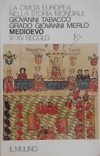 La civiltà europea nella storia mondiale. Medioevo V-XV secolo.