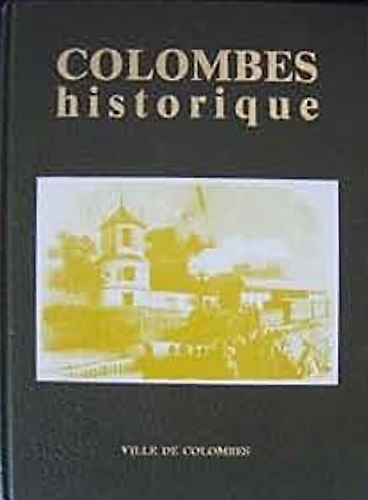 Colombes historique: faits, documents, images et personnages : des origines à la