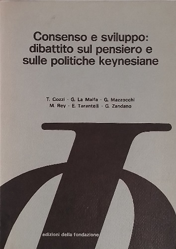 Consenso e sviluppo, dibattito sul pensiero e sulle politiche keynesiane.