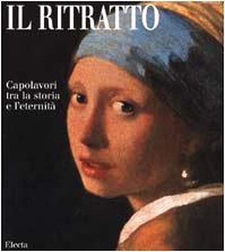9788843573936-Il ritratto. Capolavori tra la storia e l'eternità.
