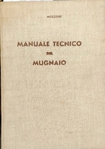 Manuale tecnico del mugnaio.