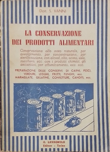 La conservazione dei prodotti alimentari : conservazione allo stato naturale, pe