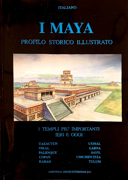 9789687460032-I Maya profilo storico illustrato. I templi più importanti di ieri e oggi.