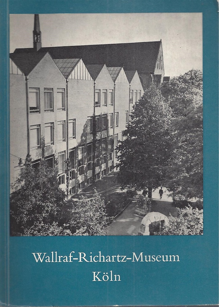 Wallraff Richartz Museum der stadt Koln. Verzeichis der gemalde.