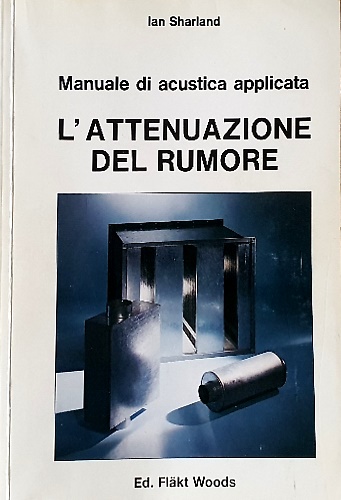 Manuale di acustica applicata. L'attenuazione del rumore.