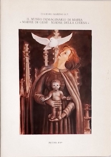 Il museo immaginario di Maria. Madre di Gesù. Madre della Chiesa.