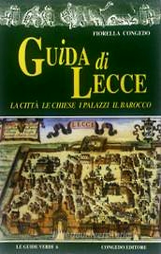 9788877865588-Guida di Lecce. La città, le chiese, i palazzi, il barocco.