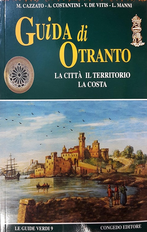 Guida di Otranto. La città, il territorio, la costa.