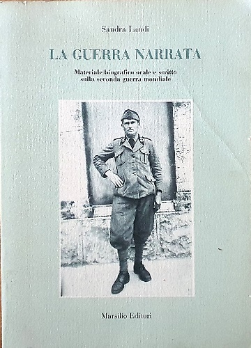 9788831751834-La guerra narrata. Materiale biografico orale e scritto sulla seconda guerra mon