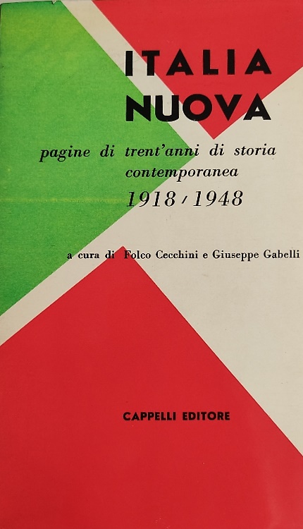 Italia nuova. Pagine di trent'anni di storia contemporanea 1918-1948.