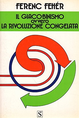 Il giacobinismo ovvero la rivoluzione congelata