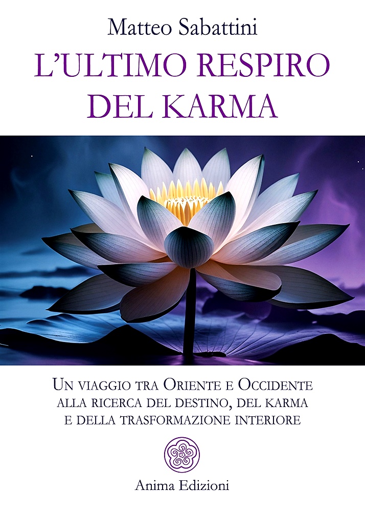 9788863657388-L'ultimo respiro del karma. Un viaggio tra Oriente e Occidente alla ricerca del
