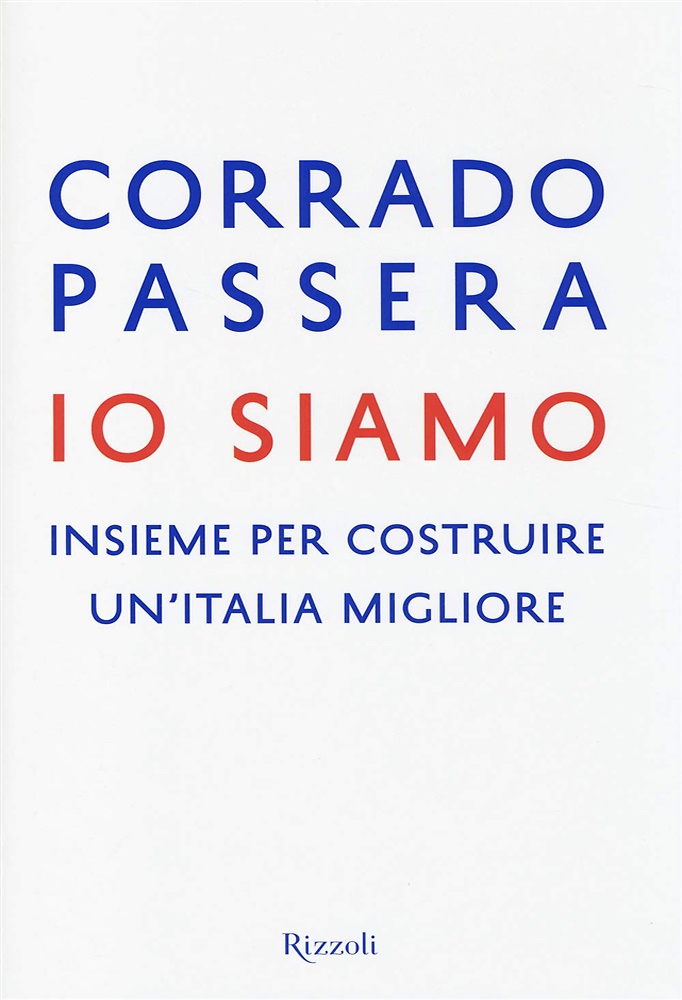 9788817077828-Io siamo. Insieme per costruire un'Italia migliore.