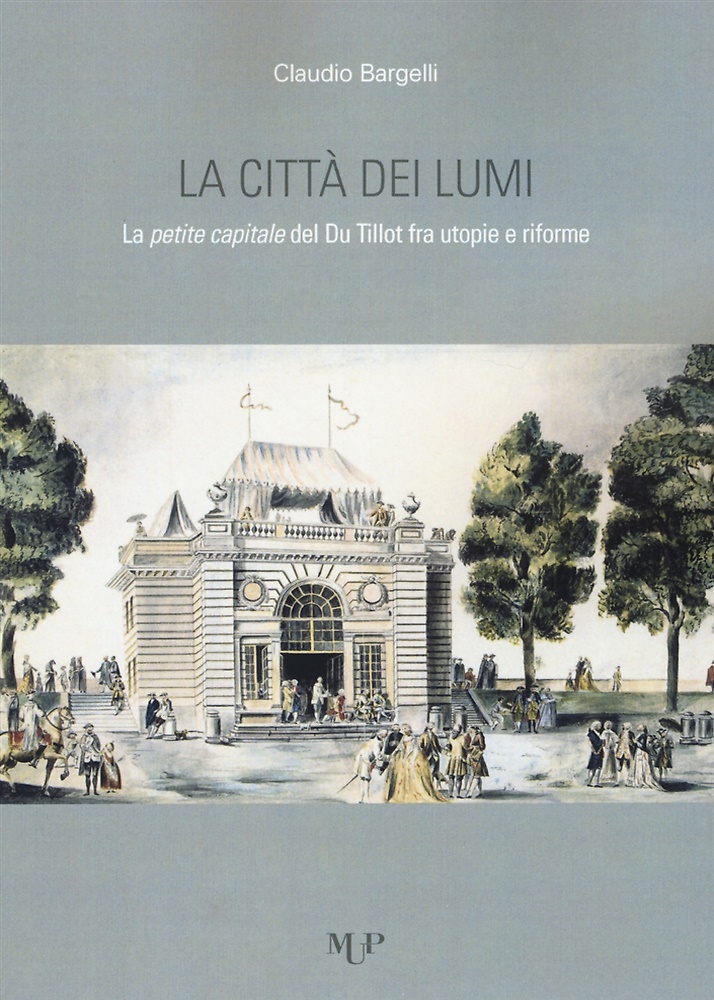 9788878475984-La città dei lumi. La petite capitale del Du Tillot fra utopia e riforme.