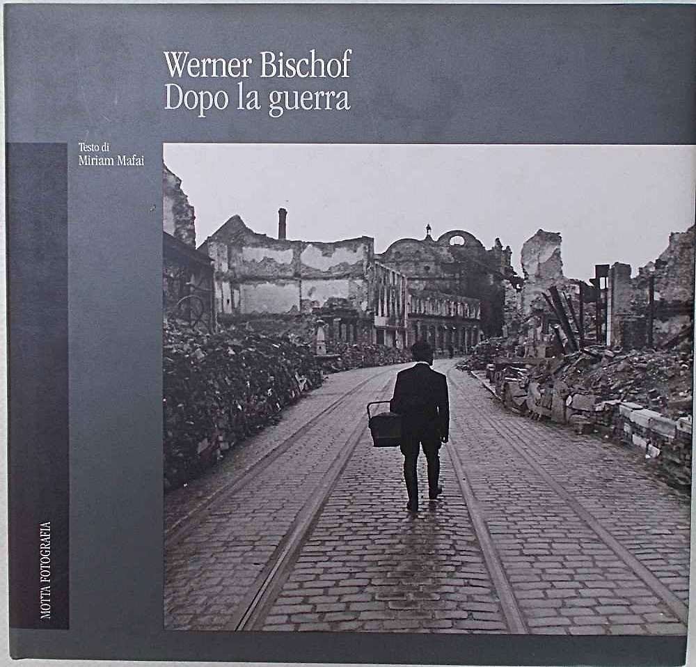 9788871790749-Werner Bischof. Dopo la guerra. After the War.
