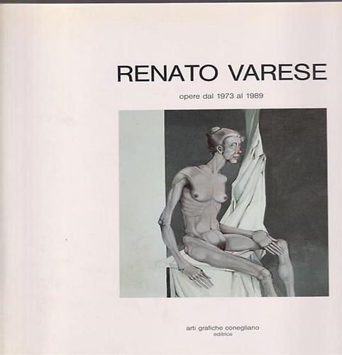 Renato Varese opere dal 1973 al 1989.