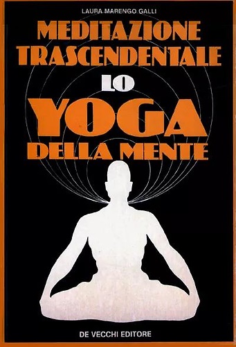 Meditazione trascendentale. Lo yoga della mente.