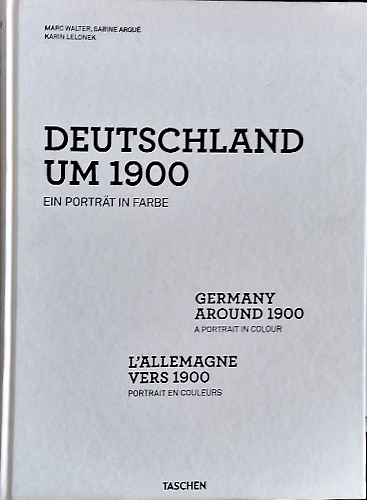 9783836549783-Germany around 1900. A portrait in colour. Deutschland um 1900 Ein Portrat in Fa