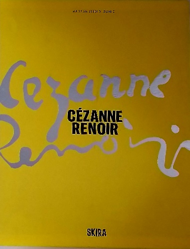 Cézanne/Renoir. Masterpieces from the Musée de l'Orangerie and the Musée d'Orsay