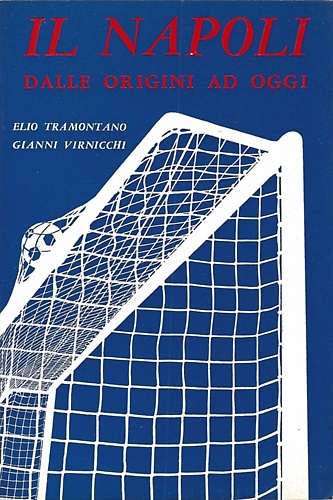 Il Napoli. Dalle origini ad oggi.