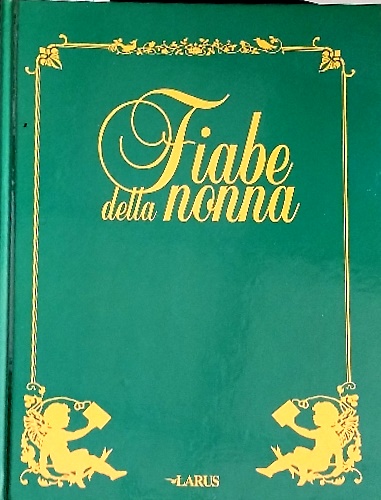 9788877477651-Fiabe della nonna. Cappuccetto rosso. Le avventure di Pinocchio. Rosaspina, L'ac