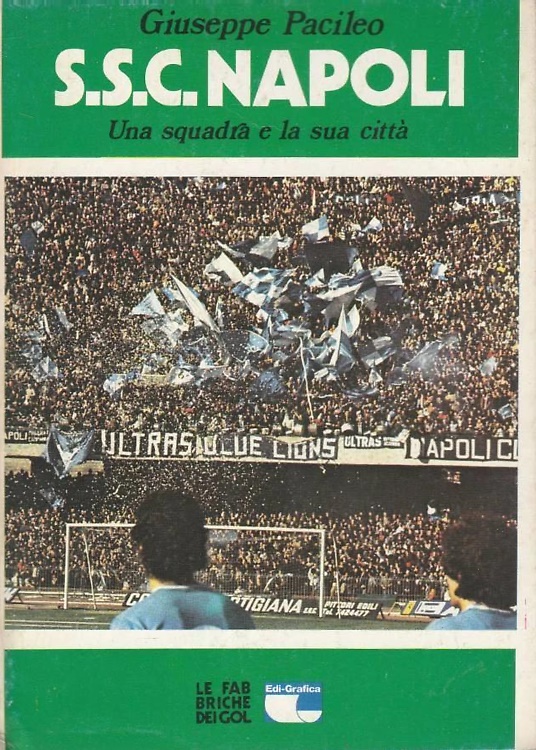 S.S.C. Napoli. Una squadra e la sua città.