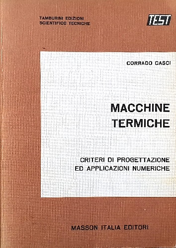 Macchine termiche. Criteri di progettazione ed applicazioni numeriche