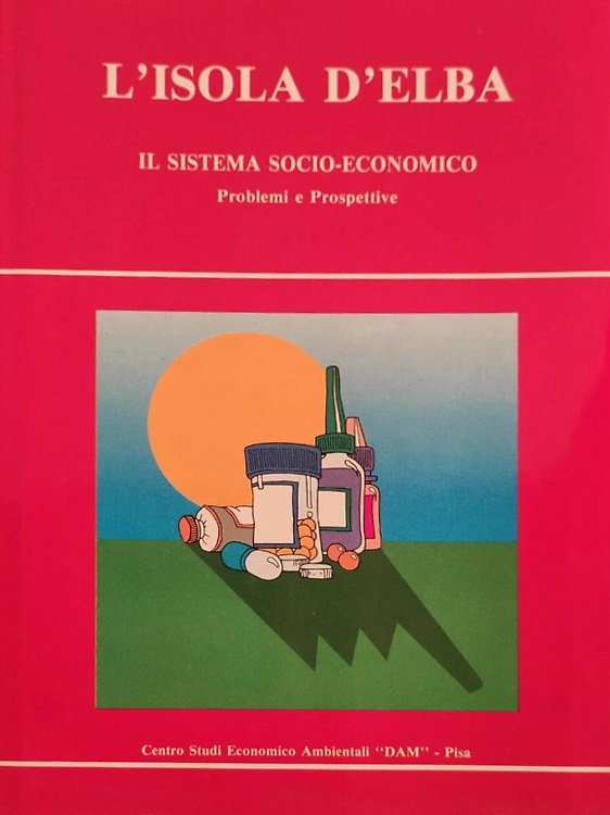 L'Isola d'Elba. Il sistema socio-economico. Problemi e prospettive.