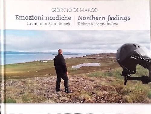 Emozioni nordiche. In moto in Scandinavia. Northern Feelings . Riding in Scandin
