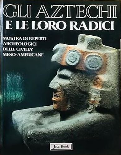 Gli Aztechi e le loro radici.