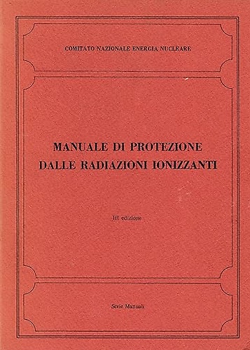 Manuale di protezione dalle radiazioni ionizzanti.