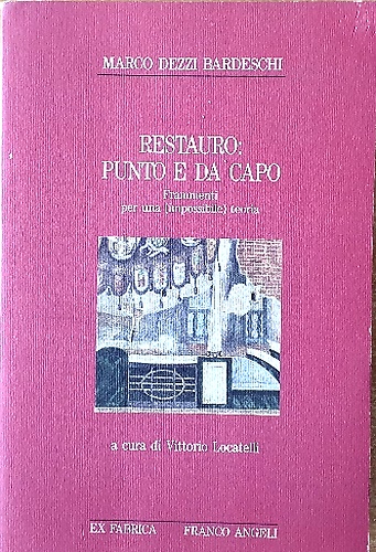 9788820465063-Restauro: punto e da capo. Frammenti per una (impossibile) teoria.