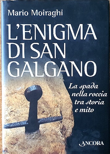 9788851402518-L'enigma di San Galgano. La spada nella roccia tra storia e mito.