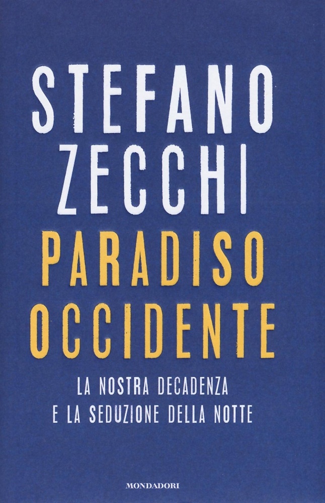 9788804675006-Paradiso Occidente. La nostra decadenza e la seduzione della notte.