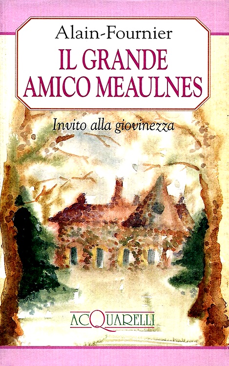 9788871224350-Il grande amico Meaulnes. Invito alla giovinezza.