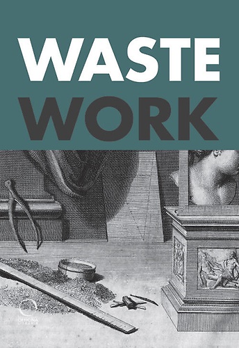 9788833672793-Wastework. Early Modern Stories from the Cutting Room Floor.