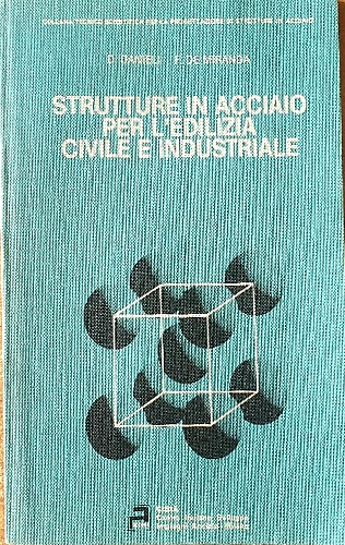 Strutture in acciaio per l'edilizia civile e industriale.