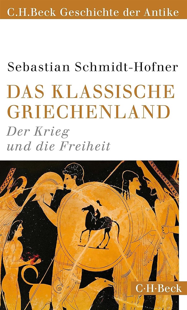 9783406679155-Das klassische Griechenland: Der Krieg und die Freiheit.