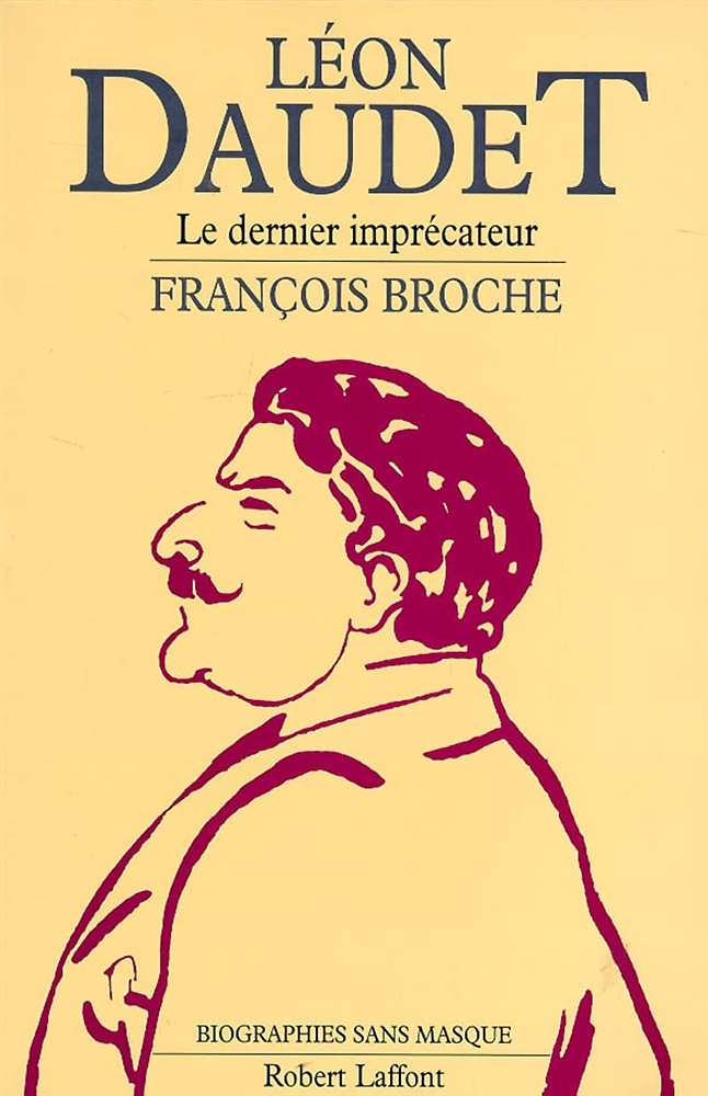9782221072073-Leon Daudet. Le dernier imprecateur. Biographies sans masque.