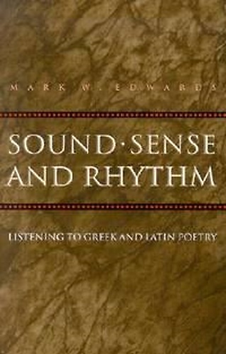 9780691012421-Sound, Sense, and Rhythm: Listening to Greek and Latin Poetry.